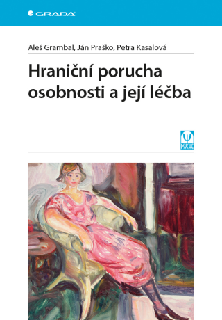 Hraniční porucha osobnosti a její léčba - Ján Praško,Aleš Grambal,Petra Kasalová