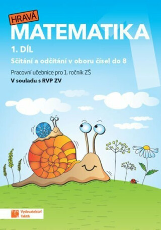 Hravá matematika 1 - pracovní učebnice - 1. díl - Zuzana Švihlová,Magdaléna Faltinová,Lenka Pítová,Ivona Špačková