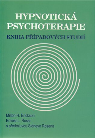 Hypnotická psychoterapie - Milton H. Erickson,Ernest L. Rossi