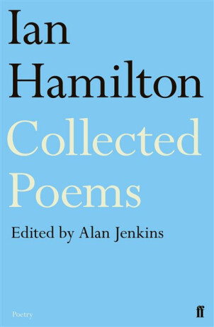 Ian Hamilton Collected Poems - Ian Hamilton,Alan Jenkins