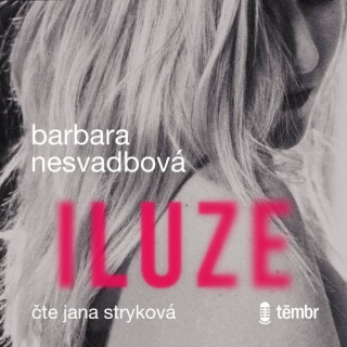 Iluze - Bára Nesvadbová