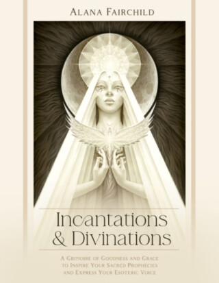 Incantations & Divinations - Alana Fairchild