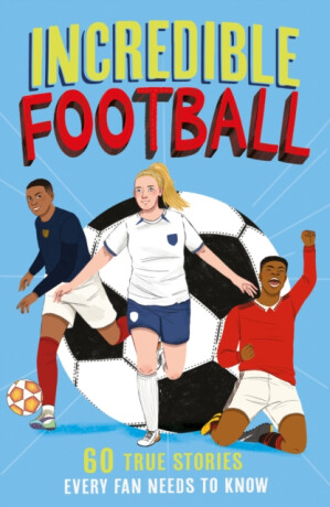 INCREDIBLE FOOTBA_INCREDIB2 PB - Clive Gifford
