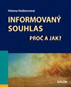 Informovaný souhlas - Proč a jak?  - Helena Haškovcová