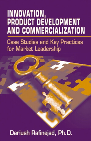Innovation, Product Development and Commercialization - Dariush Rafinejad