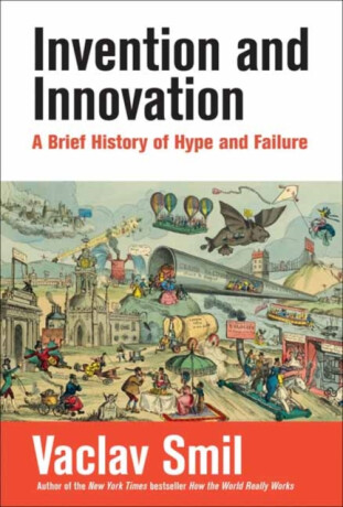 Invention and Innovation - Václav Smil