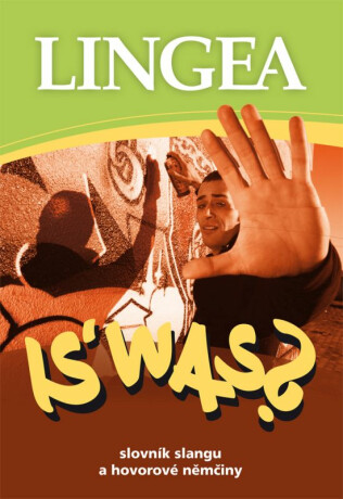 IS’ WAS? Slovník slangu a hovorové němčiny - Lingea