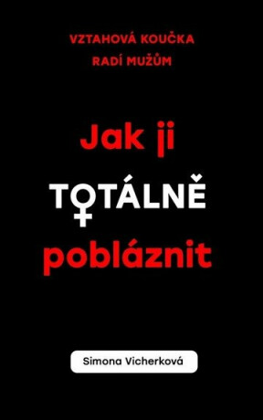 Jak ji totálně pobláznit (poškozená) - Vicherková Simona