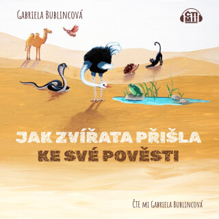Jak zvířata přišla ke své pověsti - Gabriela Bublincová