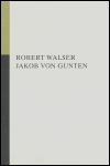 Jakob von Gunten - Robert Walser