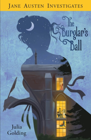 Jane Austen Investigates â€“ The Burglar`s Ball - Julia Golding