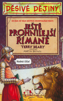 Ještě prohnilejší Římané - Terry Deary; Martin Brown