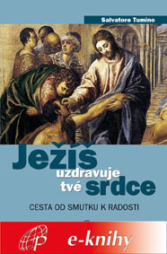 Ježíš uzdravuje tvé srdce - Salvatore Tumino