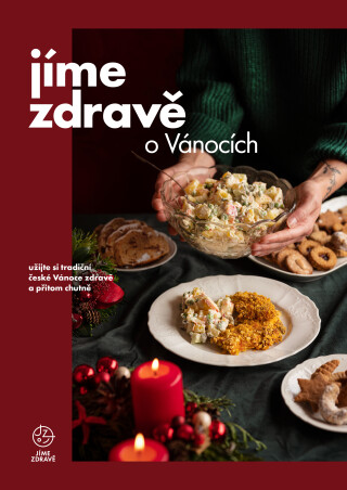 Jíme zdravě o Vánocích -  kolektiv Jíme zdravě