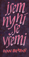 Jsem nyní se všemi - Ivan Blatný,Jiří Šindler