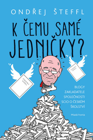 K čemu samé jedničky - Ondřej Šteffl