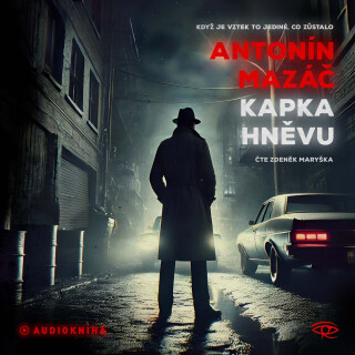 Kapka hněvu - Antonín Mazáč