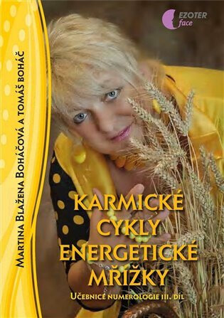 Karmické cykly, energetické mřížky - Martina Blažena Boháčová,Tomáš Boháč