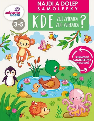 Kde žijí zvířátka/žijú zvieratká? Najdi a dolep samolepky - neuveden