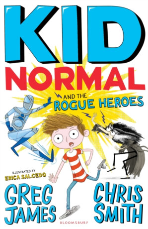 Kid Normal and the Rogue Heroes - James Greg,Smith Chris