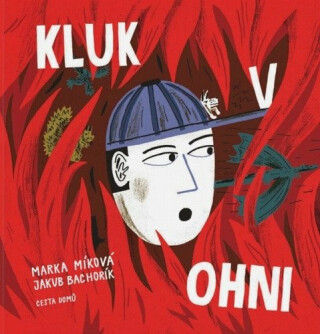 Kluk v ohni - Marka Míková,Jakub Bachorík
