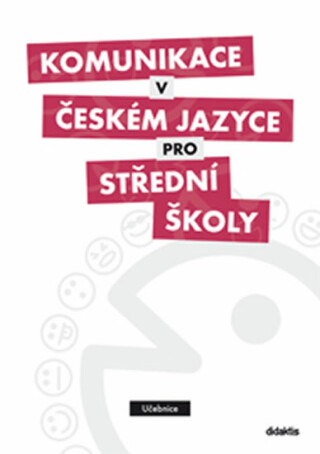 Komunikace v českém jazyce pro SŠ - Učebnice - Petra Adámková