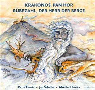 Krakonoš, pán hor / Rübezahl, der Herr der Berge - Jan Šebelka,Petra Laurin,Monika Hanika