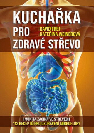 Kuchařka pro zdravé střevo - David Frej,Kateřina Weinerová