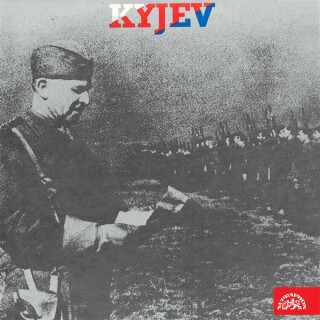 Kyjev. Vzpomínky příslušníků 1. čs. samostatné brigády - 