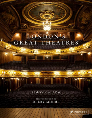 London''s Great Theatres - Simon Callow