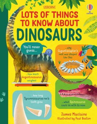 Lots of Things to Know About Dinosaurs - James Maclaine