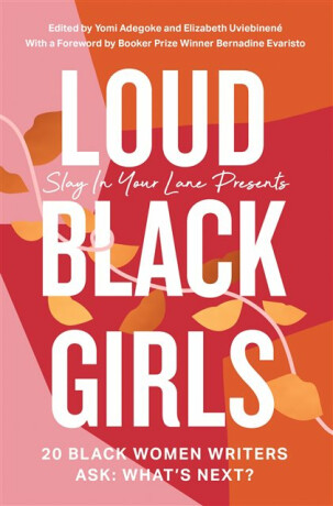 Loud Black Girls - Yomi Adegoke,Elizabeth UviebinenÃ©
