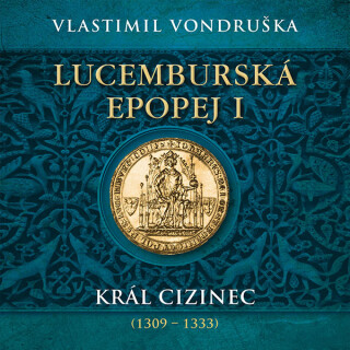 Lucemburská epopej 1. - 2. díl