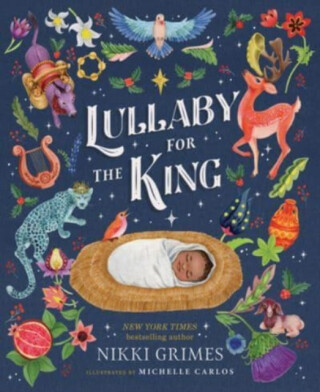 Lullaby for the King - Nikki Grimes