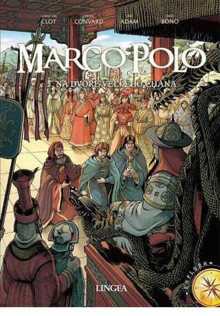 Marco Polo 2 - Na dvoře velkého chána - Christian Clot,Fabio Bono,Didier Convard
