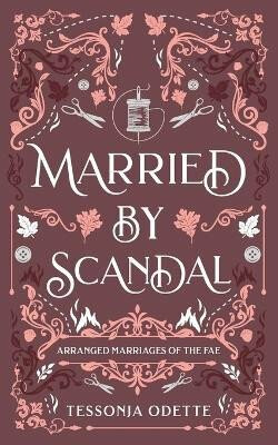 Married by Scandal - Odette Tessonja
