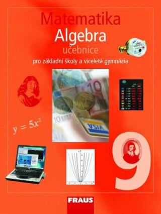 Matematika 9 pro ZŠ a víceletá gymnázia - Algebra učebnice - Eduard Fuchs,Pavel Tlustý,kolektiv autorů,Helena Koldová