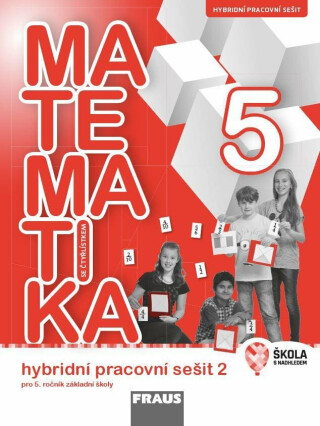 Matematika se Čtyřlístkem 5/2 pro ZŠ - Hybridní pracovní sešit - Alena Rakoušová,Šárka Pěchoučková,kolektiv autorů,Martina Kašparová