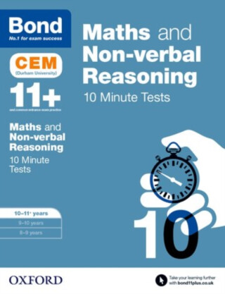 Maths & Non-verbal reasoning: Bond 11+ CEM 10 Minute Tests: Ready for the 2026 Cambridge Select Insight exam - Bond 11+,Michellejoy Hughes
