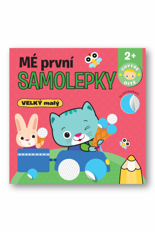 Mé první samolepky VELKÝ malý - Chytré dítě - neuveden