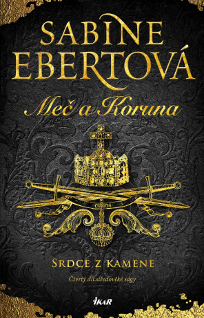 Meč a Koruna: Srdce z kamene - Sabine Ebertová