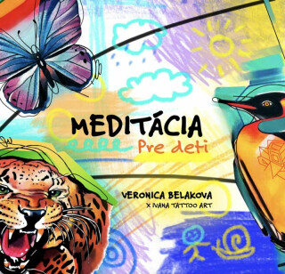 Meditacia pre Deti - Veronica Beláková,Ivana Tattoo Art
