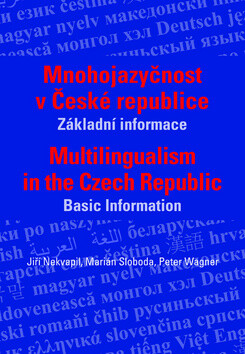 Mnohojazyčnost v České republice - Jiří Nekvapil,Marián Sloboda,Peter Wagner
