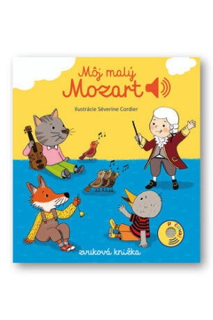 Môj malý Mozart - Emilie Collet,Séverine Cordierová