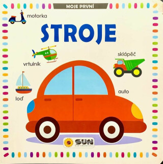 Moje první STROJE (poškozené) - neuveden