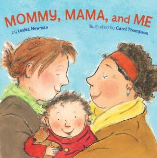 Mommy, Mama, and Me - LeslÃ©a Newman