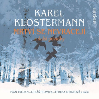 Mrtví se nevracejí a další povídky - Karel Klostermann