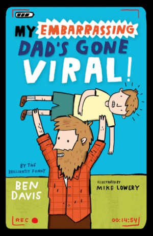 My Embarrassing Dad''s Gone Viral! - Ben Davis