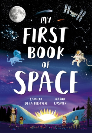My First Book of Space - Camilla de la Bédoyére