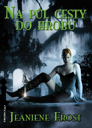 Na půl cesty do hrobu - Jeaniene Frost